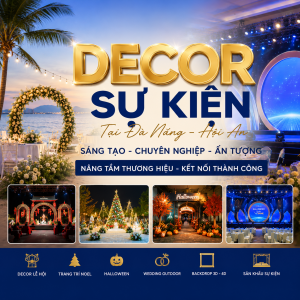 Decor Sự Kiện Đà Nẵng | Trang Trí Sự Kiện Chuyên Nghiệp – Hava Entertainment