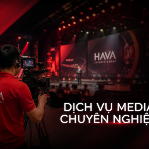 Dịch Vụ Media Tại Đà Nẵng Chuyên Nghiệp | Hava Entertainment
